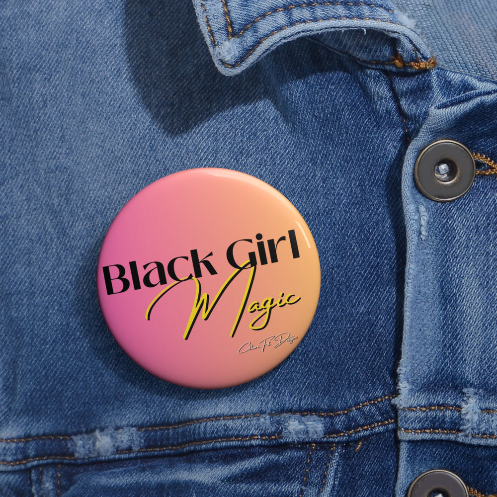 Black Girl Magic Pin Buttons